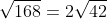 \sqrt{168}=2\sqrt{42}