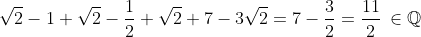 \sqrt{2}-1+\sqrt{2}-\frac{1}{2}+\sqrt{2}+7-3\sqrt{2}=7-\frac{3}{2}=\frac{11}{2}\,\in\mathbb{Q}