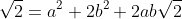 \sqrt{2}=a^2+2b^2+2ab\sqrt{2}