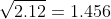 \sqrt{2.12}=1.456