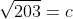 \sqrt{203}=c