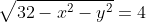 \sqrt{32-x^2-y^2}=4