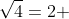 \sqrt{4}=2 