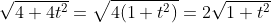 \sqrt{4+4t^2}=\sqrt{4(1+t^2)}=2\sqrt{1+t^2}