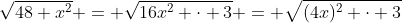 \sqrt{48 x^2} = \sqrt{16x^2 \cdot 3} = \sqrt{(4x)^2 \cdot 3}