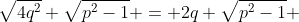 \sqrt{4q^2} \sqrt{p^2-1} = 2q \sqrt{p^2-1} 