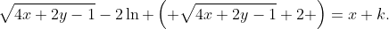 \sqrt{4x+2y-1}-2\ln \left( \sqrt{4x+2y-1}+2 \right)=x+k.