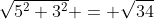 \sqrt{5^2+3^2} = \sqrt{34}