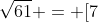 \sqrt{61} = [7;1,4,3,1,2,2,1,3,4,1,14...]