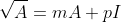 \sqrt{A}=mA+pI