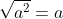 \sqrt{a^2}=a