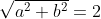 \sqrt{a^2+b^2}=2