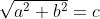 \sqrt{a^2+b^2}=c