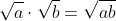 \sqrt{a}\cdot\sqrt{b}=\sqrt{ab}