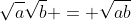 \sqrt{a}\sqrt{b} = \sqrt{ab}
