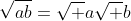 \sqrt{ab}=\sqrt a\sqrt b