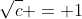 \sqrt{c} = 1