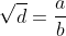 \sqrt{d}=\frac{a}{b}