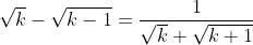 \sqrt{k}-\sqrt{k-1}=\frac{1}{\sqrt{k}+\sqrt{k+1}}