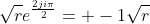 \sqrt{r}e^{\frac{2ji\pi}{2}}= -1\sqrt{r}