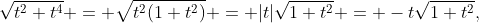 \sqrt{t^2+t^4} = \sqrt{t^2(1+t^2)} = |t|\sqrt{1+t^2} = -t\sqrt{1+t^2},