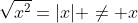 \sqrt{x^2}=|x| \ne x