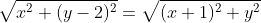 \sqrt{x^2+(y-2)^2}=\sqrt{(x+1)^2+y^2}