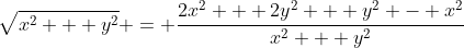 \sqrt{x^2 + y^2} = \frac{2x^2 + 2y^2 + y^2 - x^2}{x^2 + y^2}
