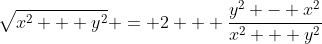 \sqrt{x^2 + y^2} = 2 + \frac{y^2 - x^2}{x^2 + y^2}