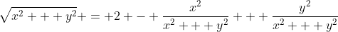 \sqrt{x^2 + y^2} = 2 - \frac{x^2}{x^2 + y^2} + \frac{y^2}{x^2 + y^2}