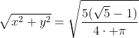\sqrt{x^2+y^2}=\sqrt{\frac{5(\sqrt{5}-1)}{4\cdot \pi}