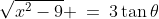 \sqrt{x^2-9} \:=\:3\tan\theta