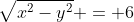 \sqrt{x^2-y^2} = 6