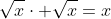 \sqrt{x}\cdot \sqrt{x}=x