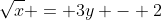 \sqrt{x} = 3y - 2
