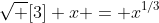 \sqrt [3] {x} = x^{1/3}