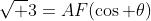 \sqrt 3=AF(\cos \theta)