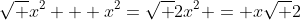 \sqrt x^2 + x^2=\sqrt 2x^2 = x\sqrt 2