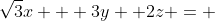 \sqrt3x + 3y +2z = 