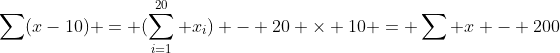 \sum(x-10) = (\sum_{i=1}^{20} x_i) - 20 \times 10 = \sum x - 200