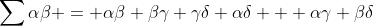 \sum\alpha\beta = \alpha\beta+\beta\gamma+\gamma\delta+\alpha\delta+  \alpha\gamma+\beta\delta