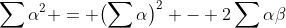 \sum\alpha^2 = \bigl(\sum\alpha\bigr)^2 - 2\sum\alpha\beta