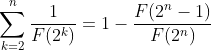 \sum\limits^{n}_{k=2}\frac{1}{F(2^{k})}=1-\frac{F(2^{n}-1)}{F(2^{n})}