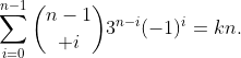 \sum\limits_{i=0}^{n-1}{n-1\choose i}3^{n-i}(-1)^i=kn.