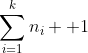 \sum\limits_{i=1}^kn_i +1