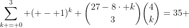 \sum\limits_{k = 0}^3 {( - 1)^k \binom{27-8\cdot k}{3}\binom{4}{k}}=35 