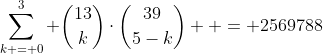 \sum\limits_{k = 0}^3 {\binom{13}{k}\cdot\binom{39}{5-k}}  = {{2569788}}