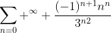\sum\limits_{n=0} ^\infty \frac{(-1)^{n+1}n^n}{3^n^2}