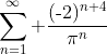 \sum\limits_{n=1}^{\infty} \frac{(\text{-}2)^{n+4}}{\pi^n}