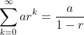 \sum^\infty_{k=0}ar^k=\frac{a}{1-r}